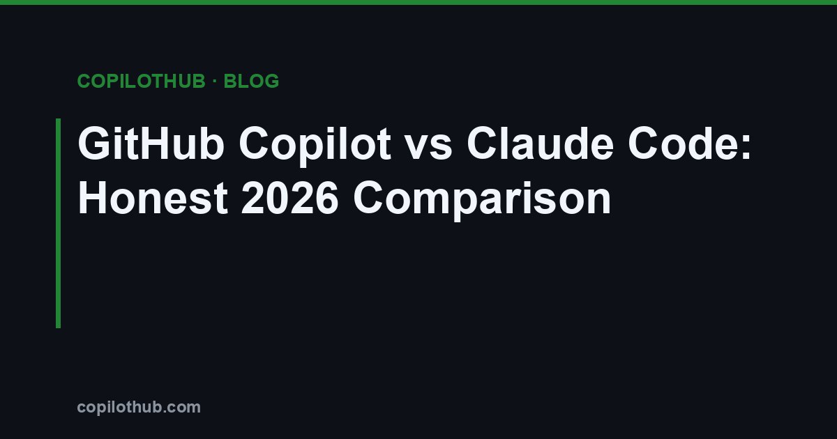 GitHub Copilot vs Claude Code — 2026 Comparison